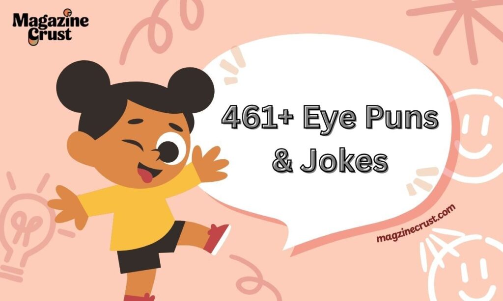 461+ Eye Puns & Jokes