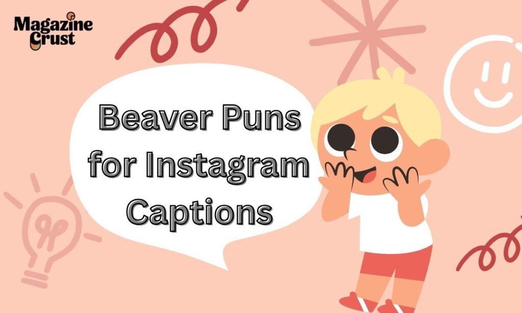 Beaver Puns for Instagram Captions