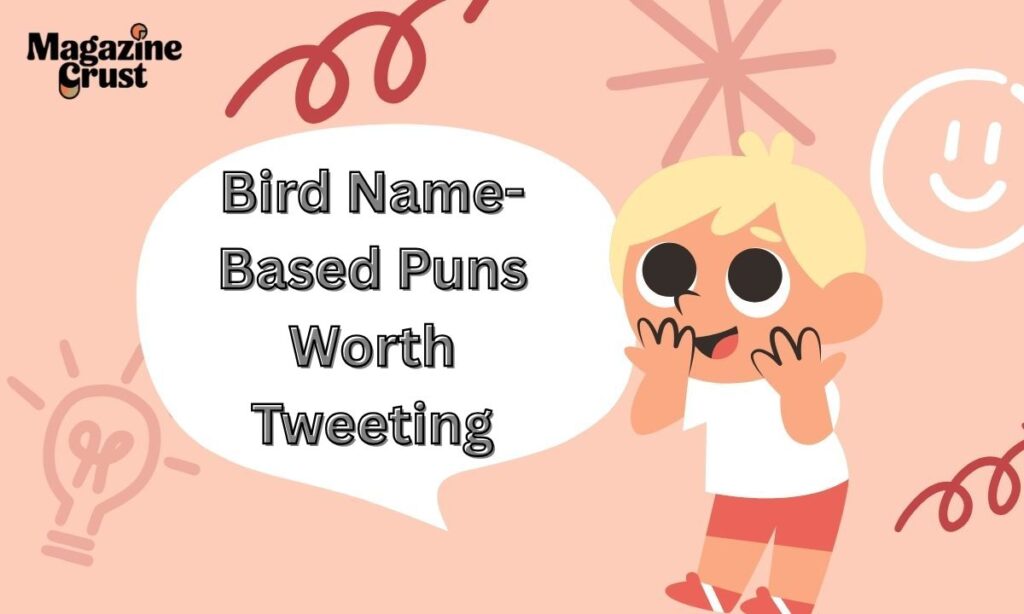 Bird Name-Based Puns Worth Tweeting