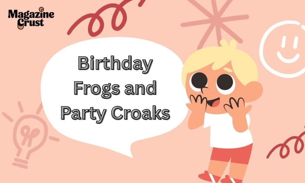 Birthday Frogs and Party Croaks
