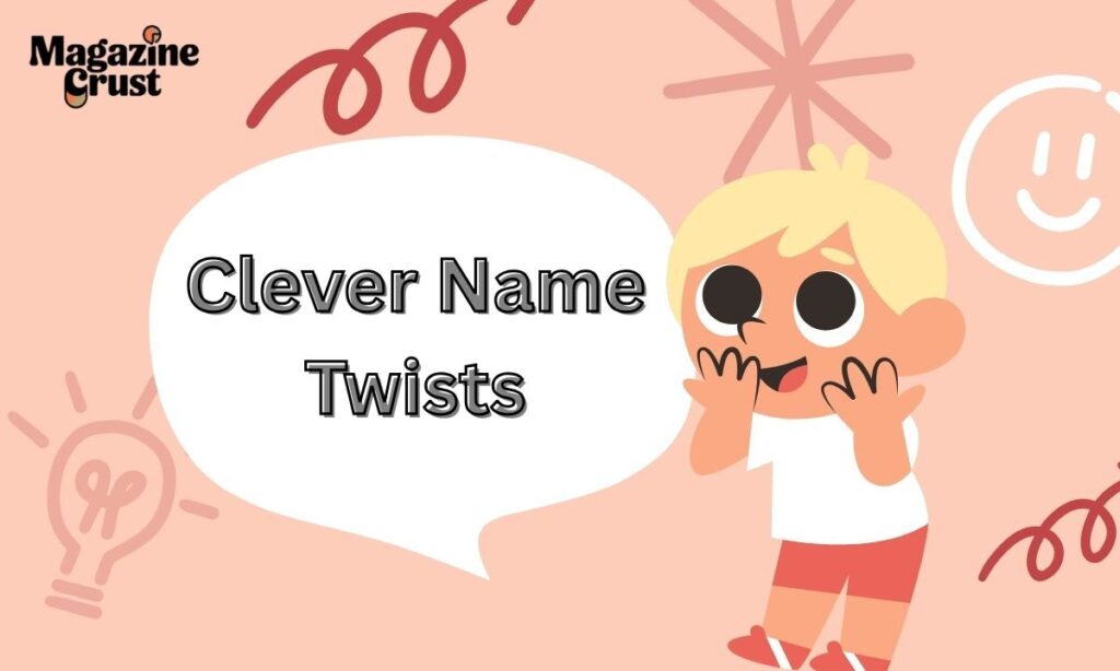 Clever Name Twists
