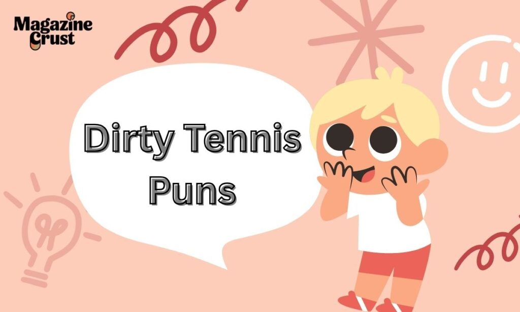 Dirty Tennis Puns