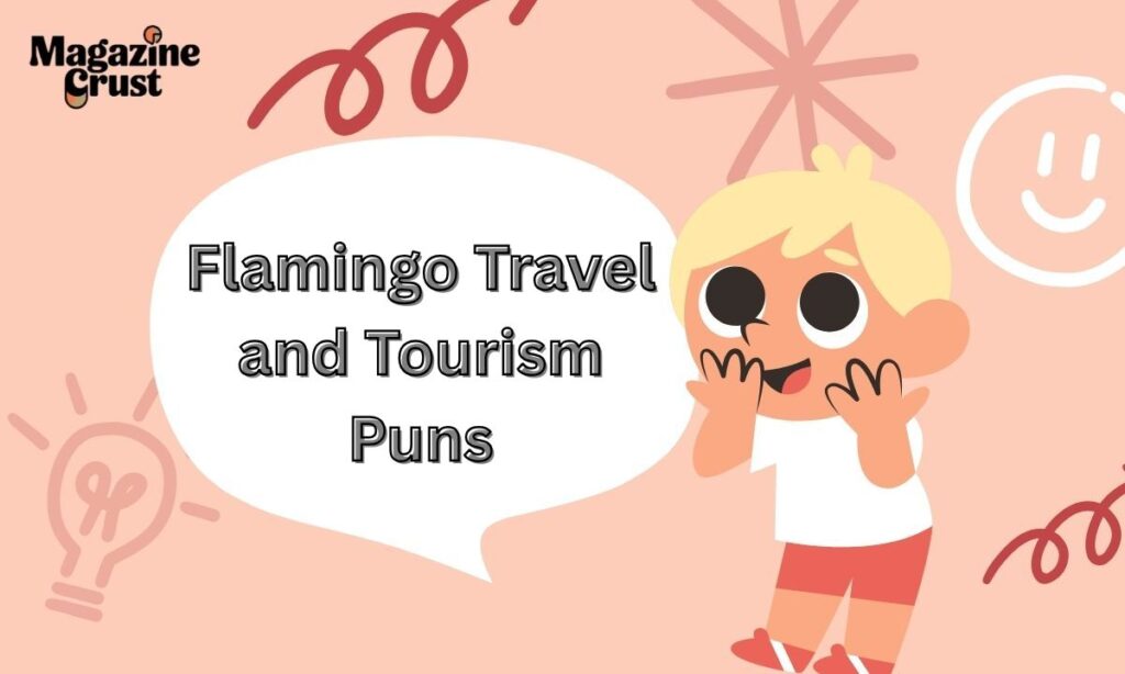 Flamingo Travel and Tourism Puns