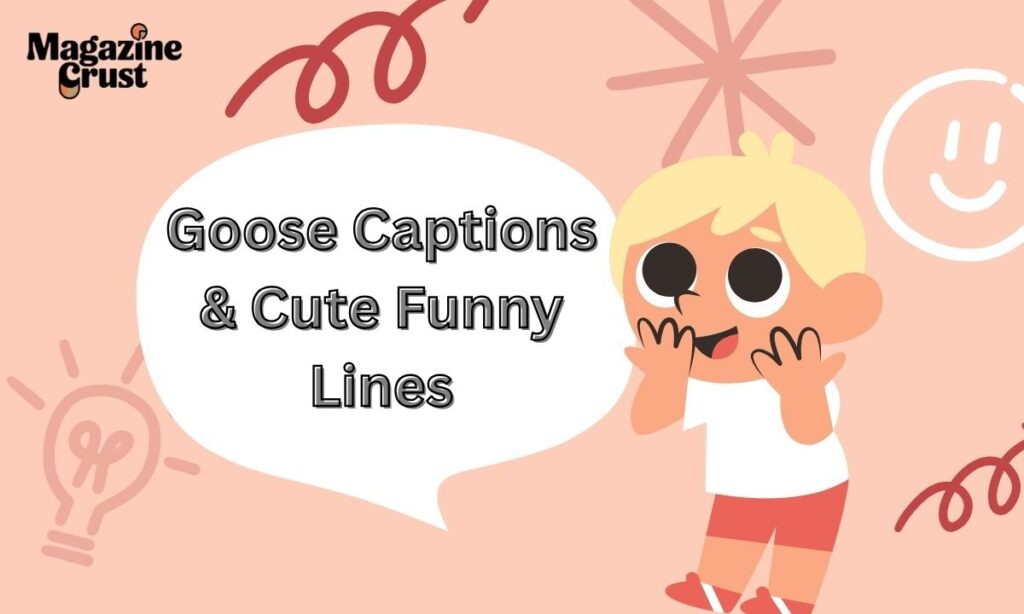 Goose Captions & Cute Funny Lines
