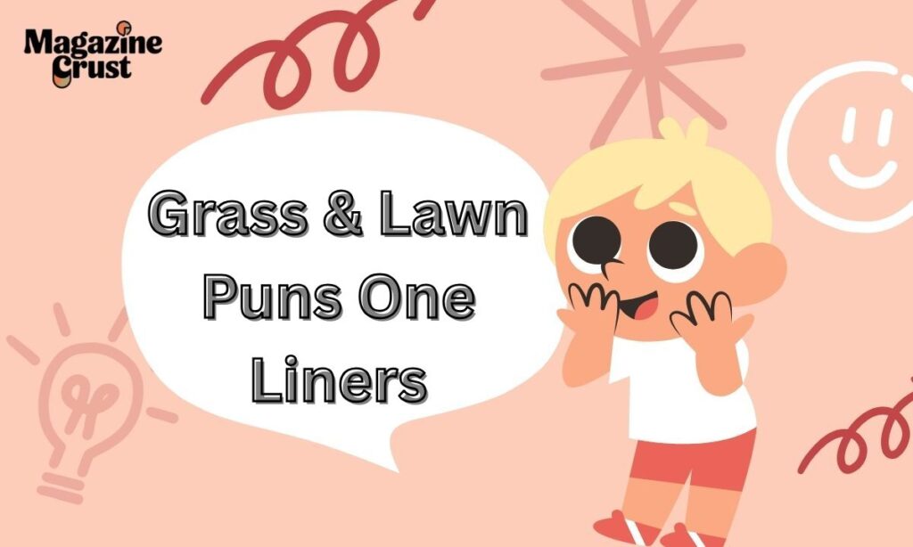 Grass & Lawn Puns One Liners