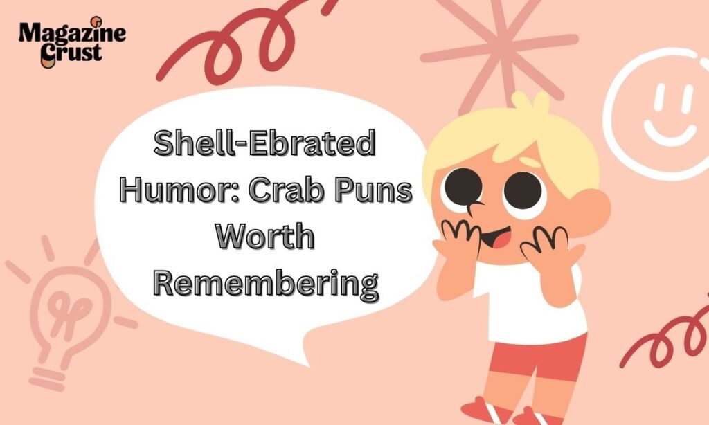 Shell-Ebrated Humor: Crab Puns Worth Remembering