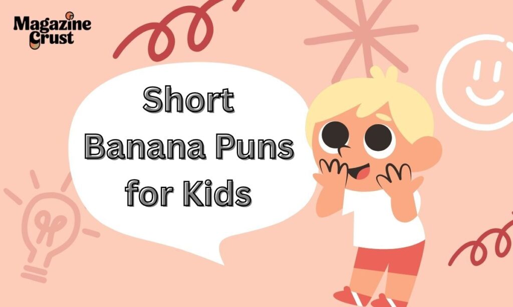 Short Banana Puns for Kids