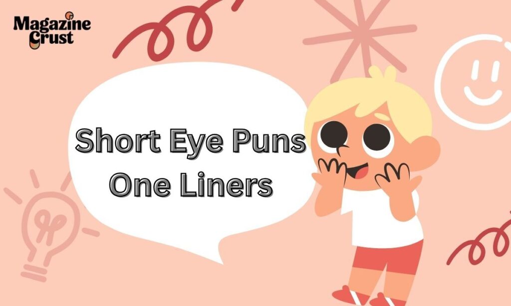 Short Eye Puns One Liners