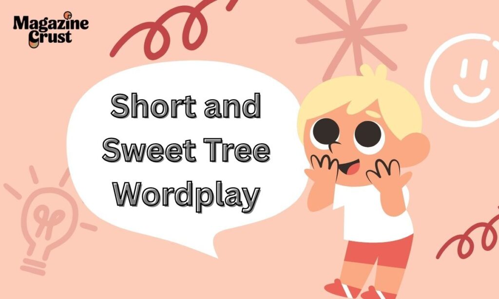 Short and Sweet Tree Wordplay
