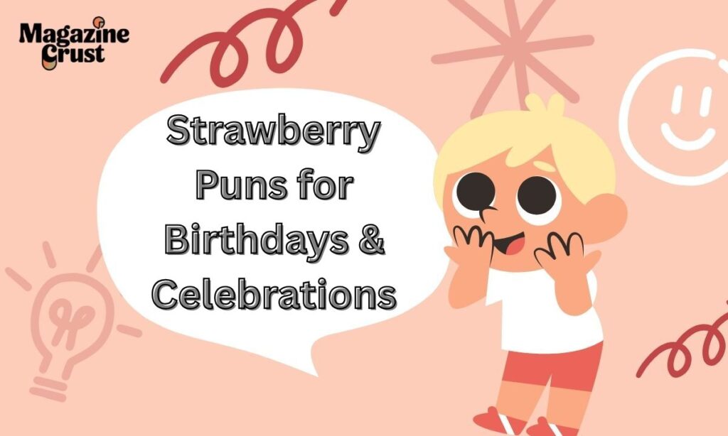 Strawberry Puns for Birthdays & Celebrations
