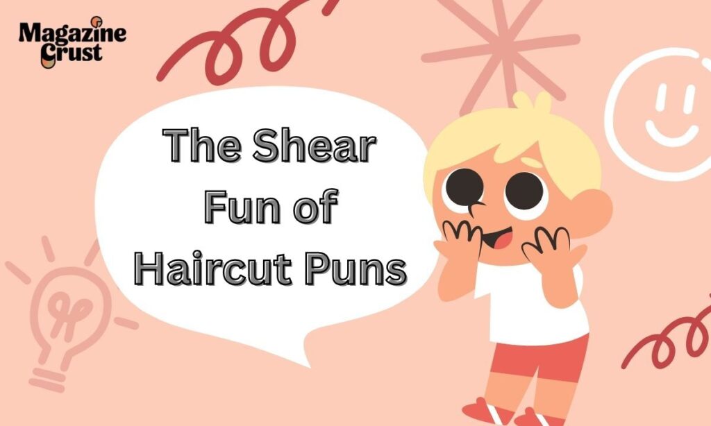The Shear Fun of Haircut Puns