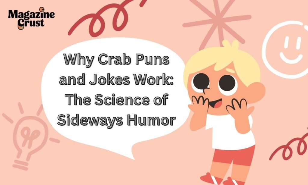 Why Crab Puns and Jokes Work: The Science of Sideways Humor