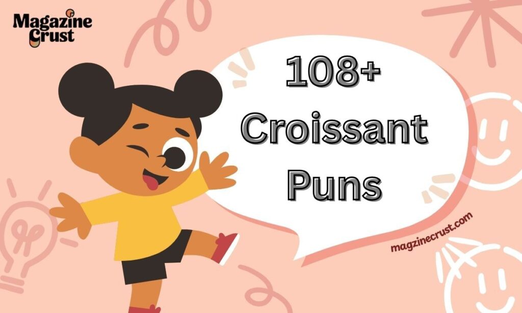 108+ Croissant Puns