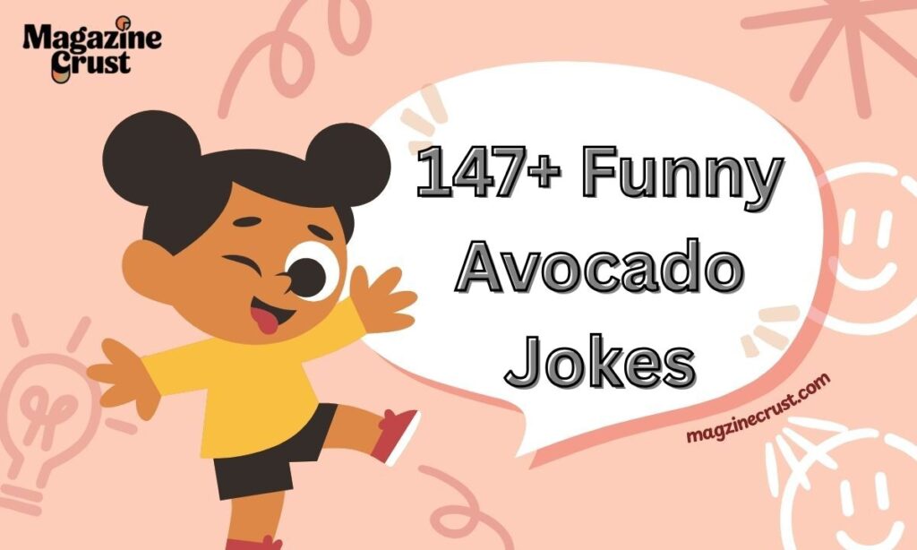 147+ Funny Avocado Jokes