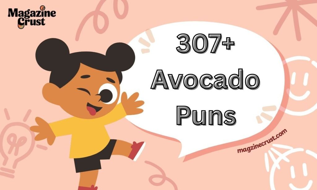307+ Avocado Puns
