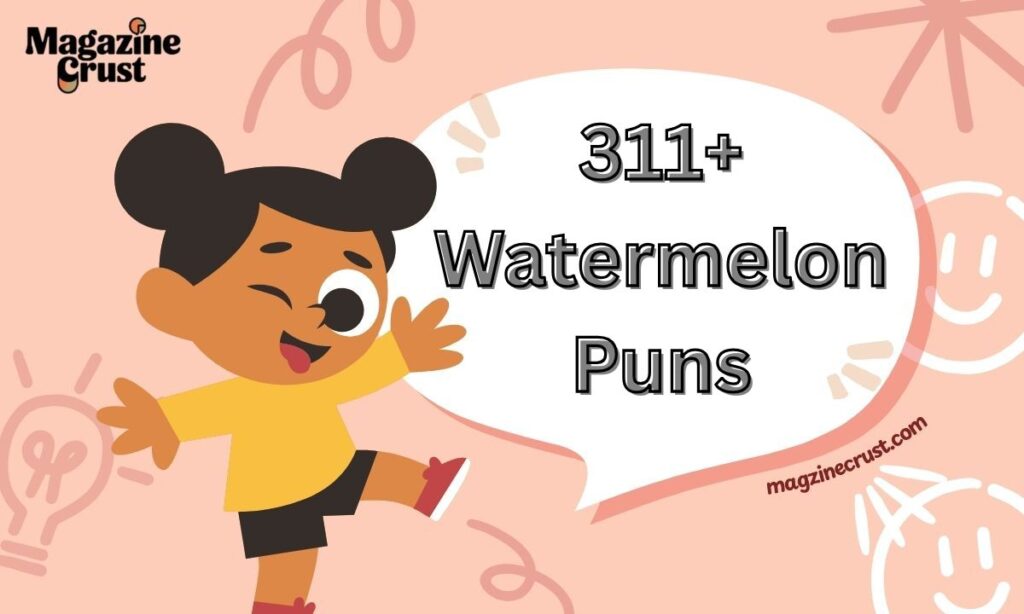 311+ Watermelon Puns