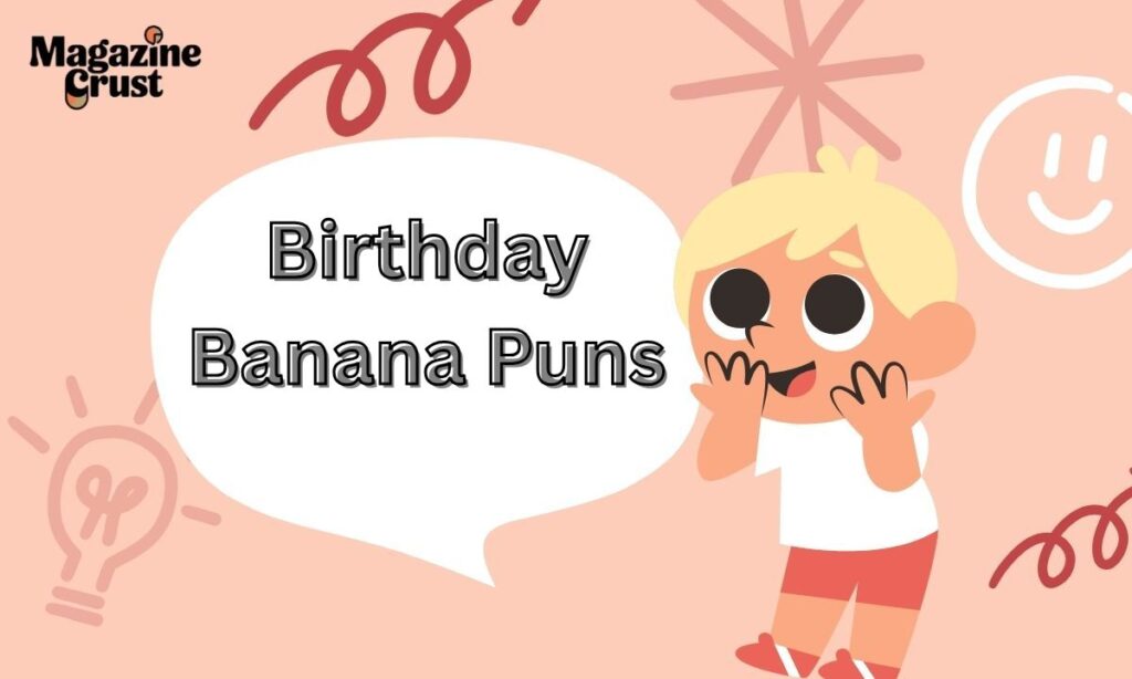Birthday Banana Puns