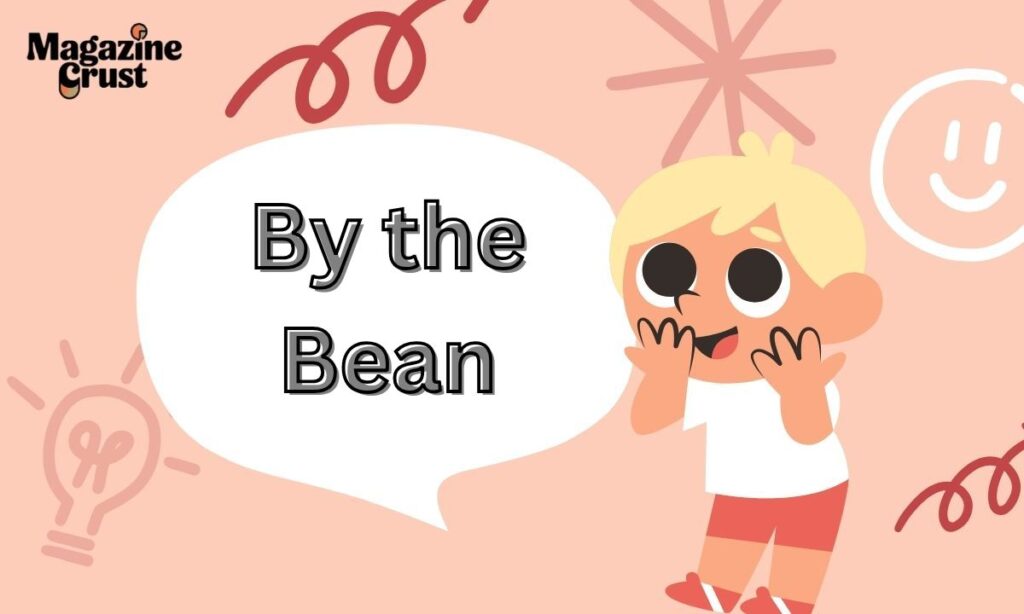 By the Bean