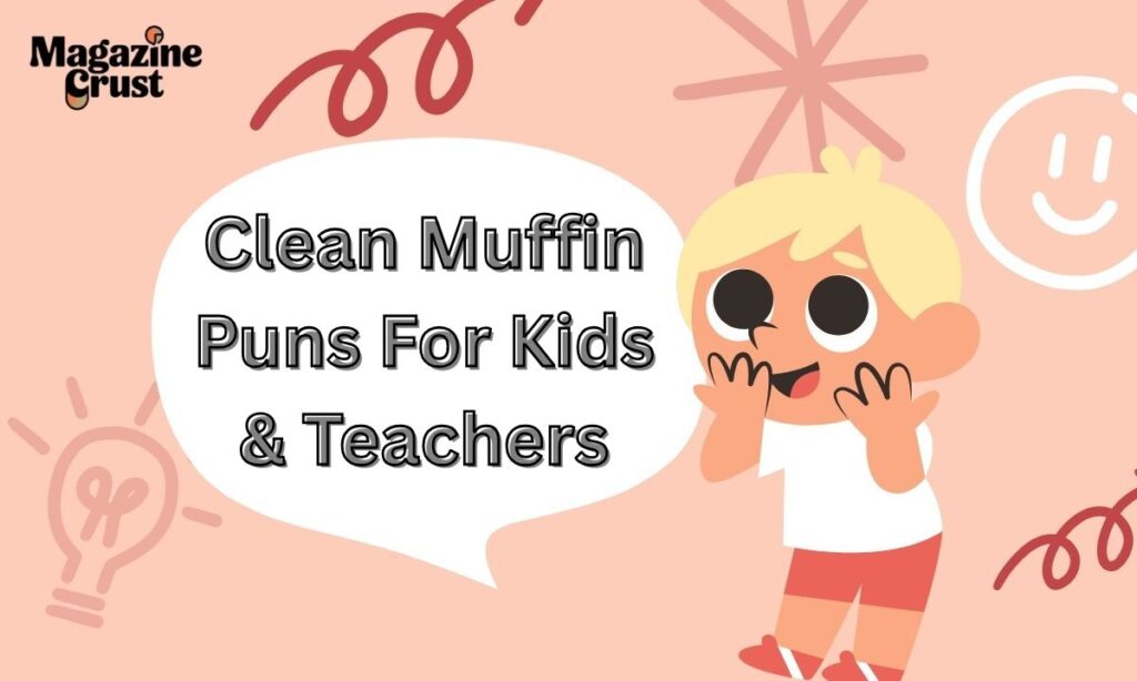 Clean Muffin Puns For Kids & Teachers