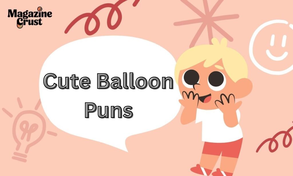 Cute Balloon Puns