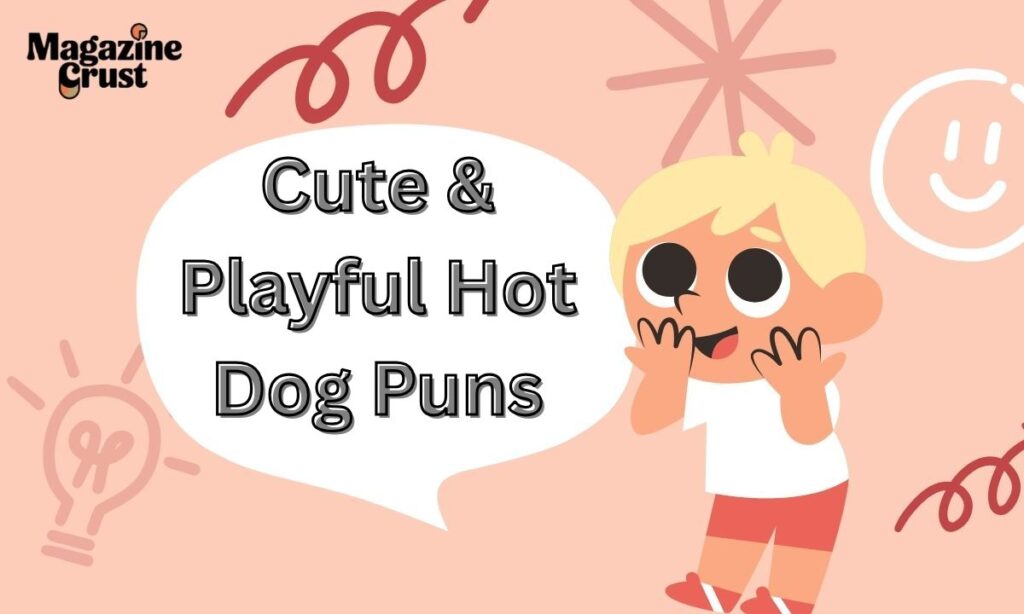 Cute & Playful Hot Dog Puns