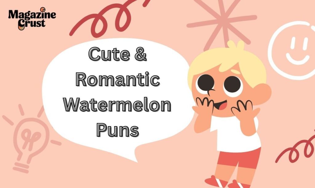 Cute & Romantic Watermelon Puns