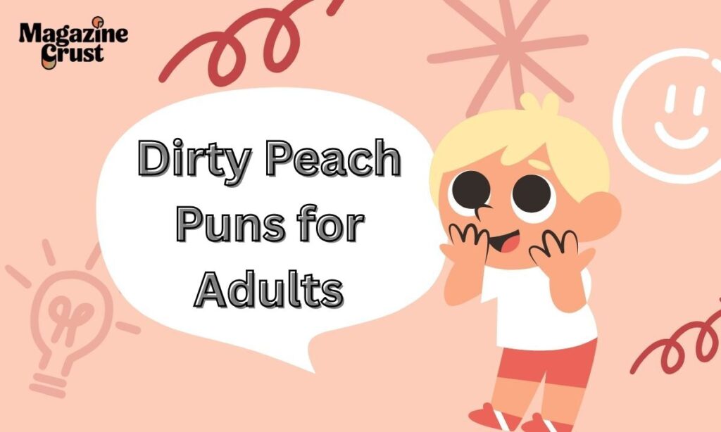 Dirty Peach Puns for Adults