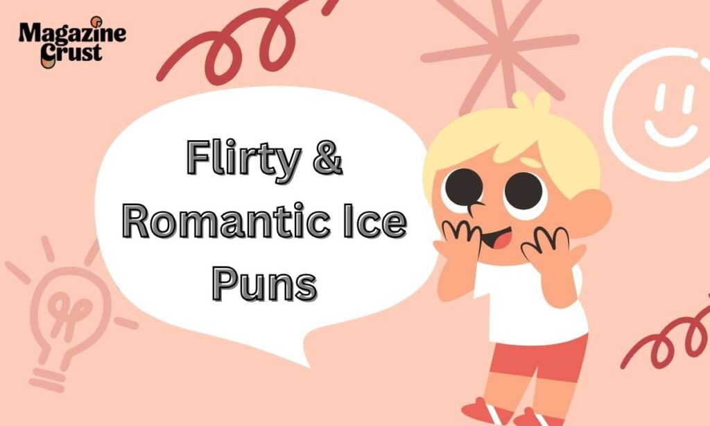 Flirty & Romantic Ice Puns