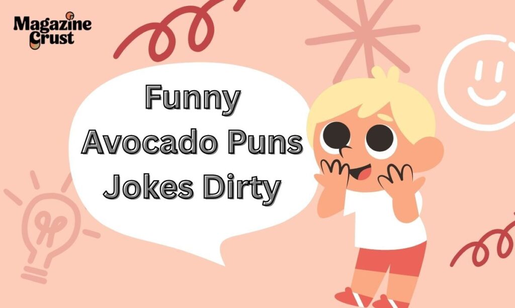 Funny Avocado Puns Jokes Dirty