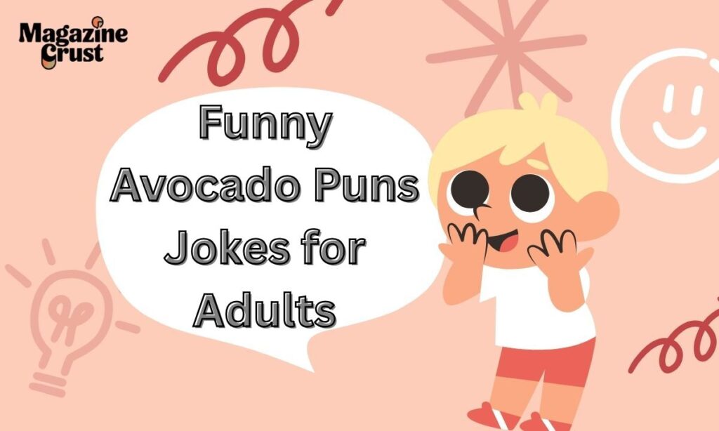 Funny Avocado Puns Jokes for Adults