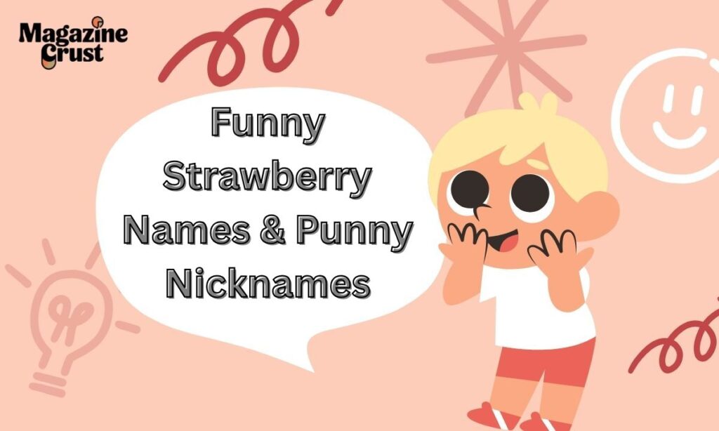Funny Strawberry Names & Punny Nicknames