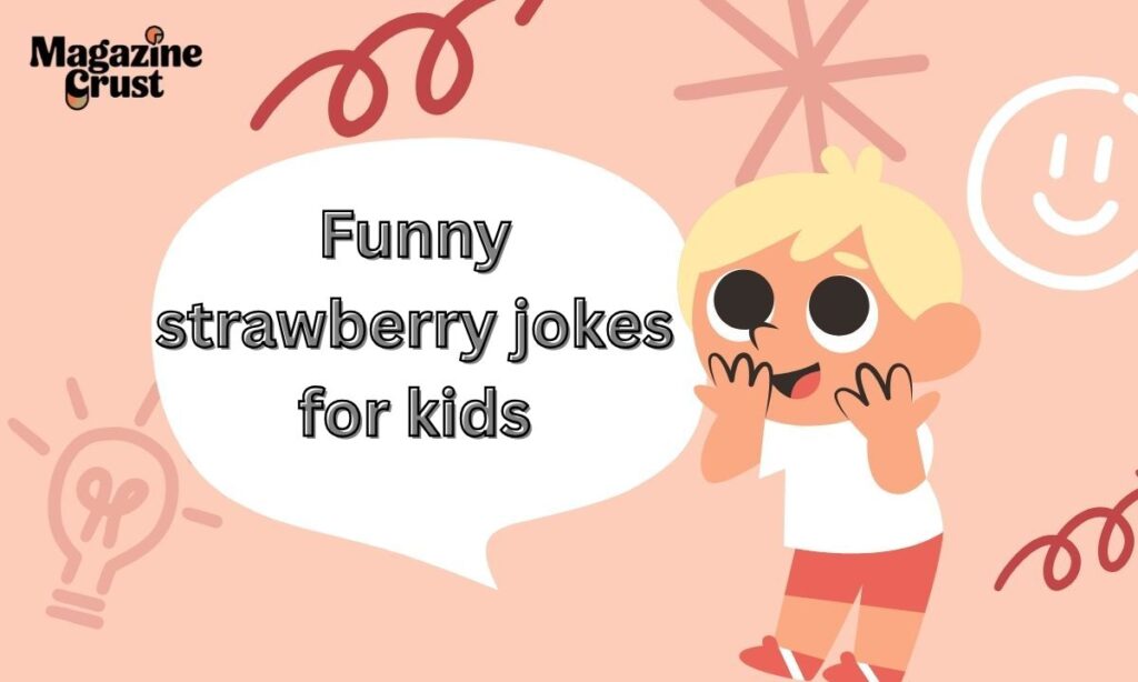 Funny strawberry jokes for kids
