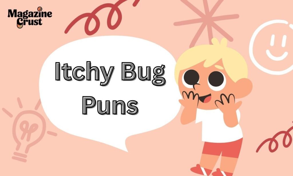 Itchy Bug Puns