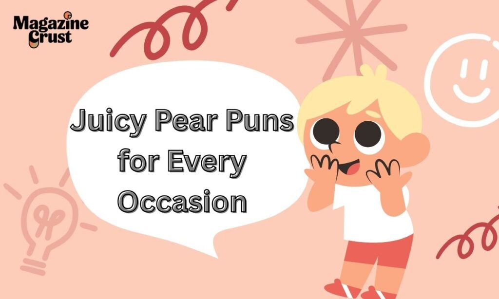 Juicy Pear Puns for Every Occasion
