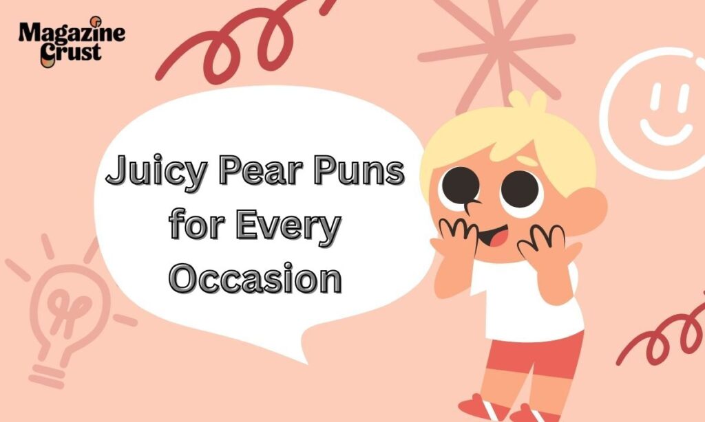 Juicy Pear Puns for Every Occasion