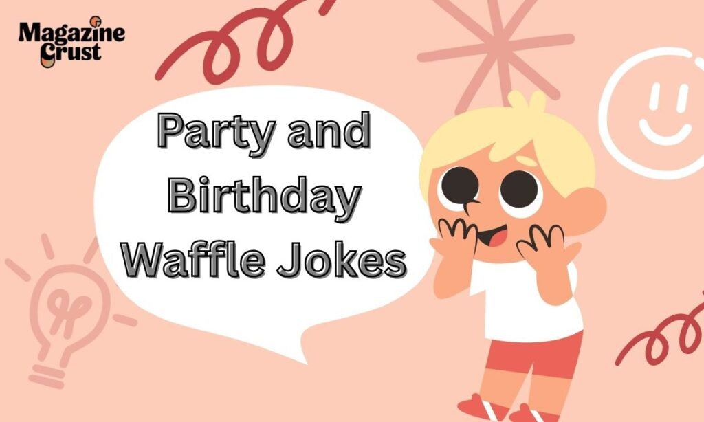 Party and Birthday Waffle Jokes