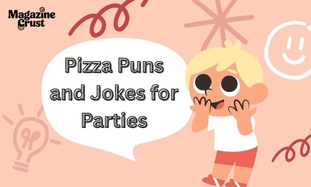 Pizza Puns and Jokes for Parties