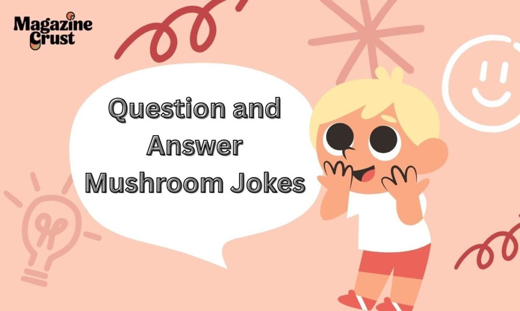 Question and Answer Mushroom Jokes