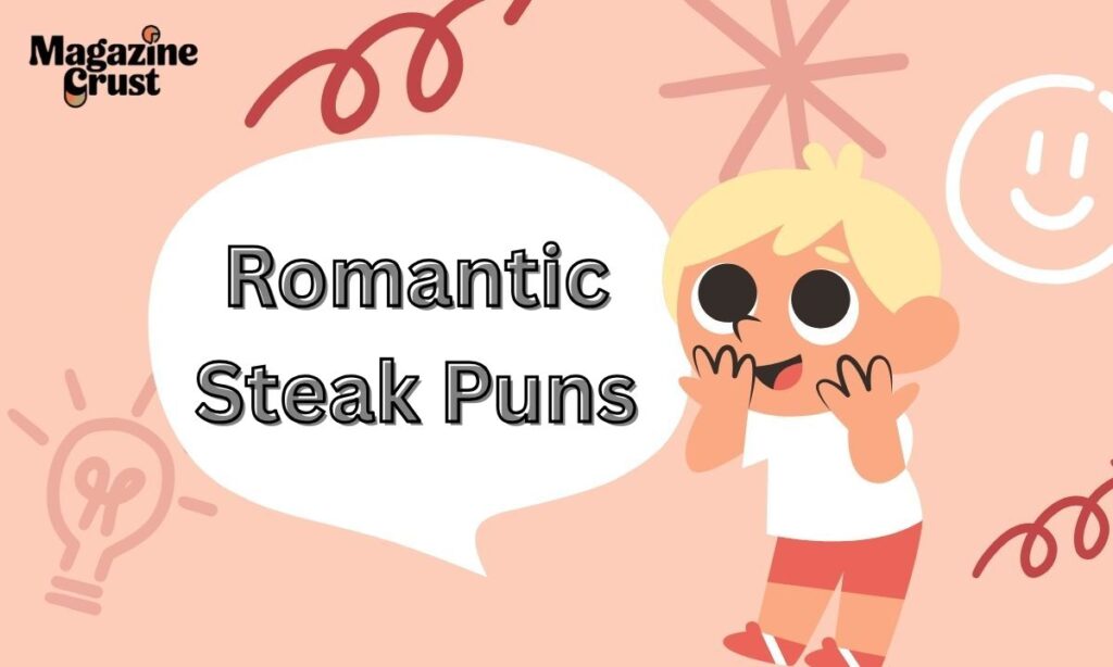 Romantic Steak Puns