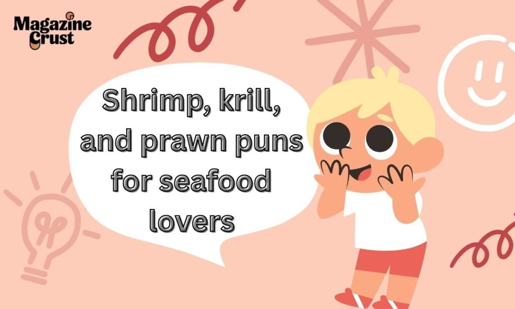 Shrimp, krill, and prawn puns for seafood lovers