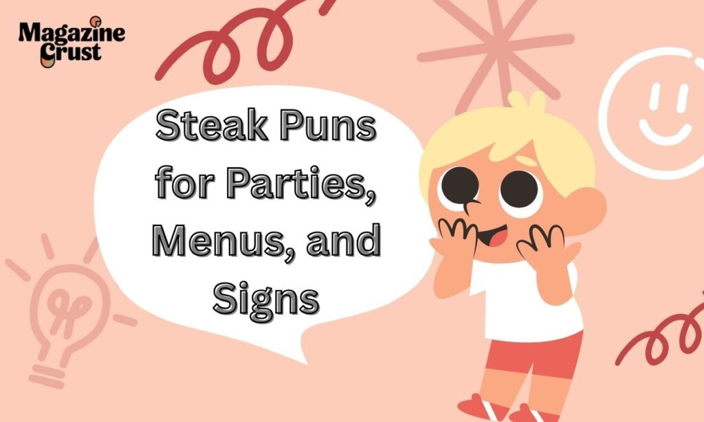 Steak Puns for Parties, Menus, and Signs