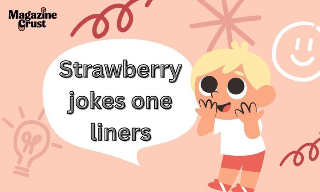 Strawberry jokes one liners