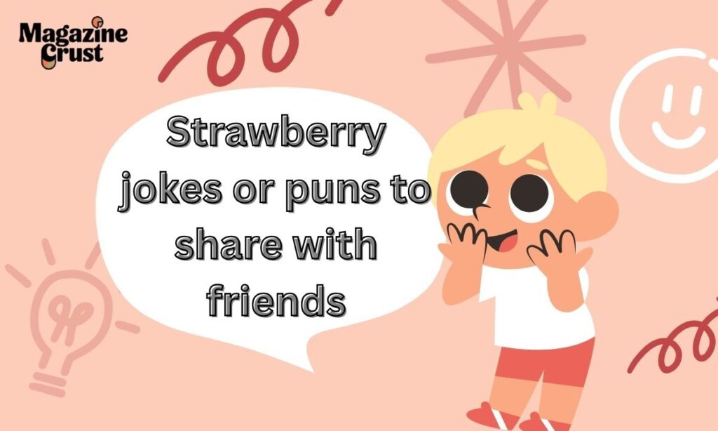 Strawberry jokes or puns to share with friends
