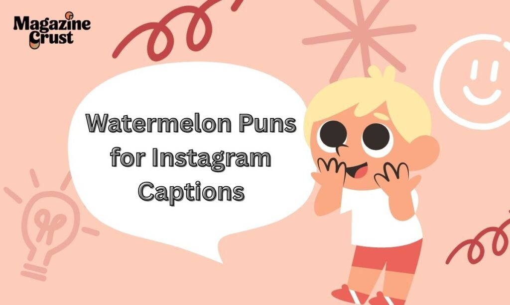 Watermelon Puns for Instagram Captions