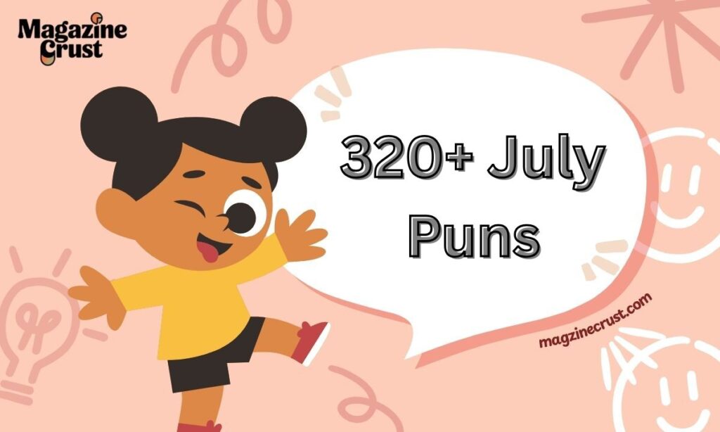 320+ July Puns