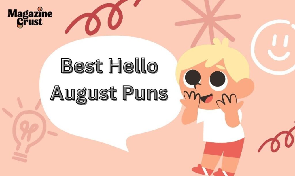 Best Hello August Puns