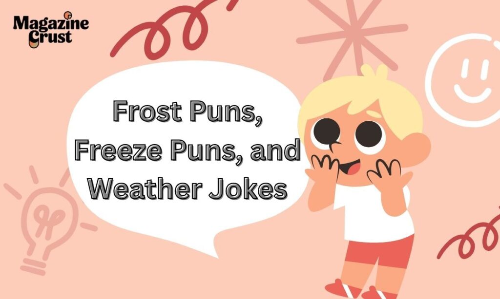 Frost Puns, Freeze Puns, and Weather Jokes