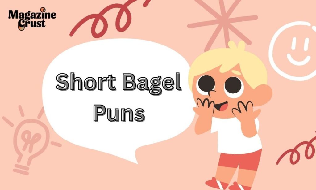 Short Bagel Puns