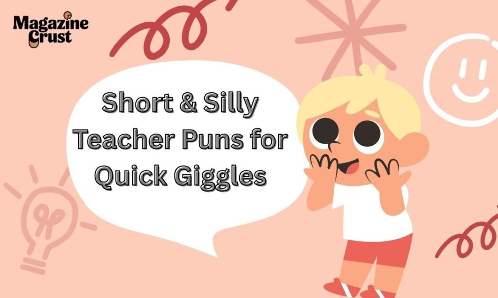 Short & Silly Teacher Puns for Quick Giggles