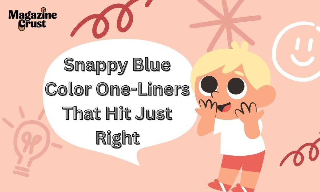 Snappy Blue Color One-Liners That Hit Just Right